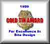 Your site has been awarded THE GOLD TIN AWARD for 1999.